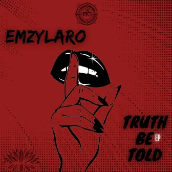 Truth Be Told EP by Emzylaro