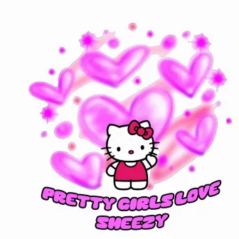 Pretty Girls Love Smeezy by Tony Smeezy