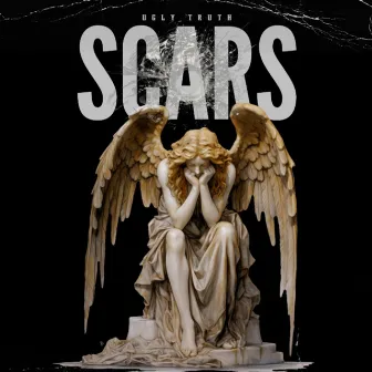 SCARS by UGLY TRUTH