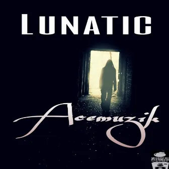 Lunatic by Acemuzik