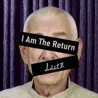 I Am The Return by Lutz