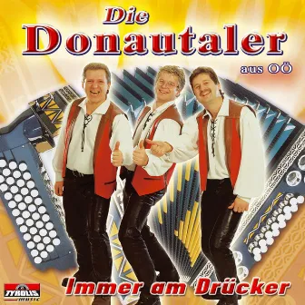 Immer am Drücker by Die Donautaler