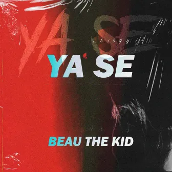 Ya Se by Beau the kid