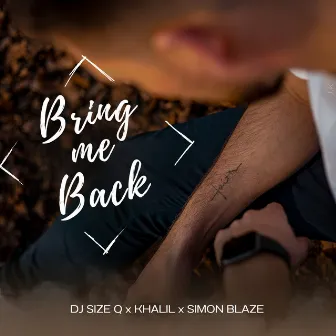 Bring Me Back by Khalil