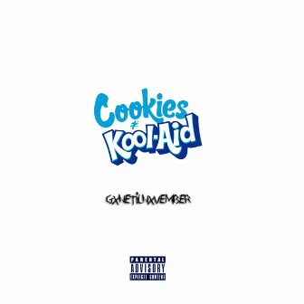 Cookies & Kool-Aid by GxneTilNxvember