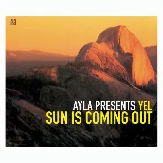 Ayla Presents Yel - Sun Is Coming Out, Vol. 2 by Ayla