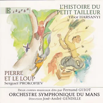 Harsanyi: L'histoire du petit tailleur - Prokofiev: Peter and the Wolf by Orchestre Symphonique Du Mans