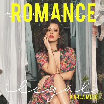 ROMANCE ILEGAL by Karla Melo