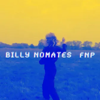 FNP by Billy Nomates