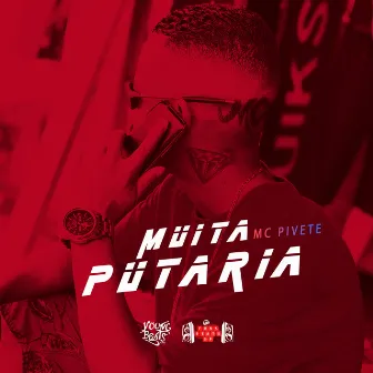 Muita Putaria by MC Pivete