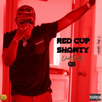 Red Cup Shawty (2 Story: Upstairs) by Dirtbeats