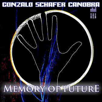 Memory Of Future by Gonzalo Schafer Canobra