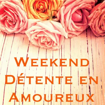 Weekend Détente en Amoureux – Musique Calme pour Couple Spa & Musique Douce pour Massage Erotique by Ambient Music Collective