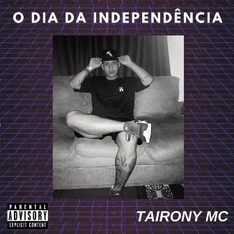 O Dia da Independência by Tairony Mc