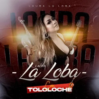 La Loba con Tololoche by Laura La Loba