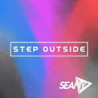 Step Outside by Seany D