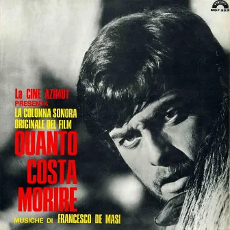 Quanto costa morire (Original Motion Picture Soundtrack) by Francesco De Masi