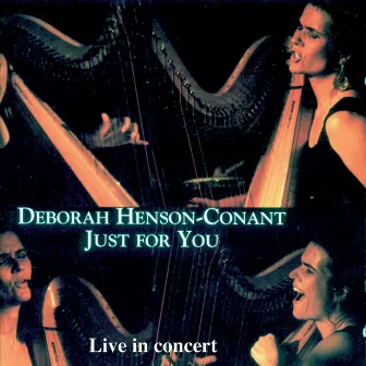 Just For You - Live In Concert by Deborah Henson-Conant