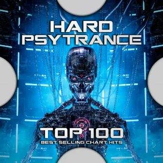 Hard Psytrance Top 100 Best Selling Chart Hits by Goa Trip