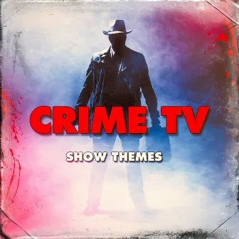 Crime TV Show Themes by TV Players