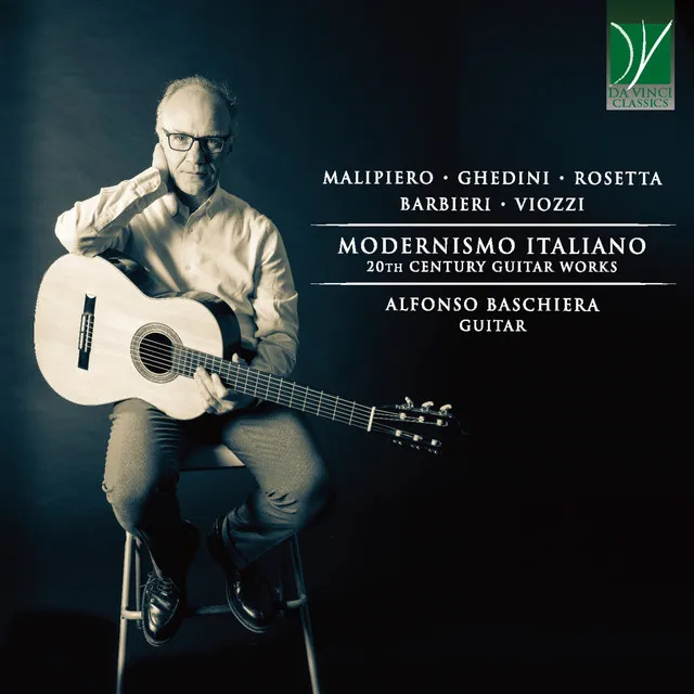 Malipiero, Ghedini, Rosetta, Barbieri, Viozzi: Modernismo Italiano (20th Century Guitar Works)