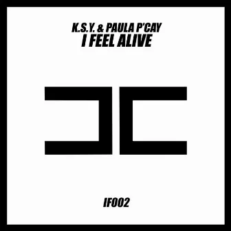 I Feel Alive by K.S.Y.