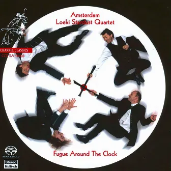 Fugue Around The Clock by Amsterdam Loeki Stardust Quartet