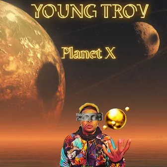 Planet X by Young TroV