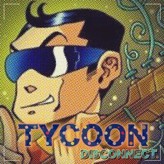 Disconnect by Tycoon