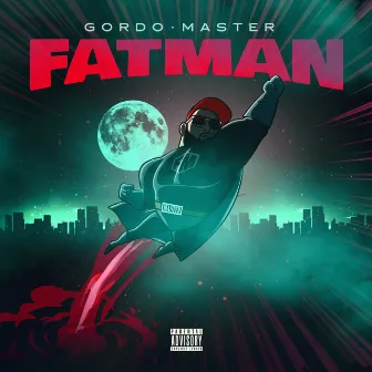 Fatman by Gordo Master