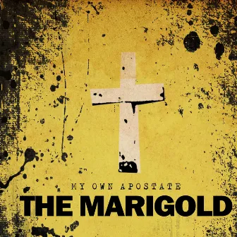 My Own Apostate by The Marigold