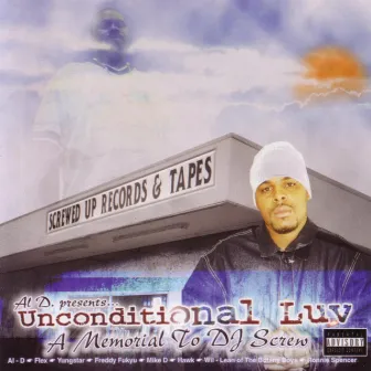 Al-D Presents... Unconditional Luv - A Memorial To DJ Screw by Al-D