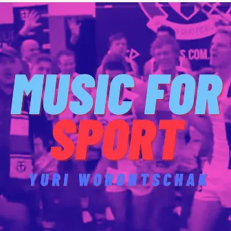 Music for Sport by Yuri Worontschak