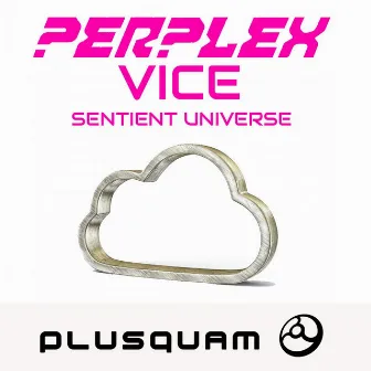 Sentient Universe by Vice