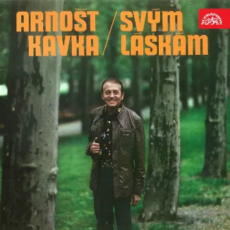 Svým Láskám by Arnošt Kavka