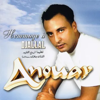 Hommage à Djallal by Anouar