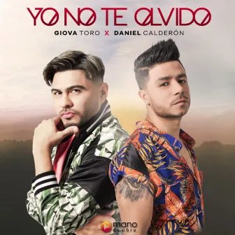 Yo No Te Olvido by Giova Toro