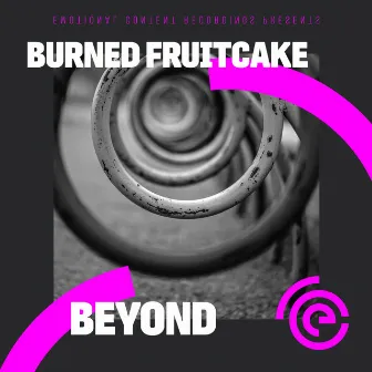 Beyond by Burned Fruitcake