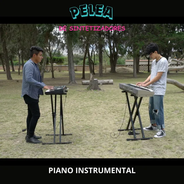 PELEA DE SINTETIZADORES (Piano Instrumental)