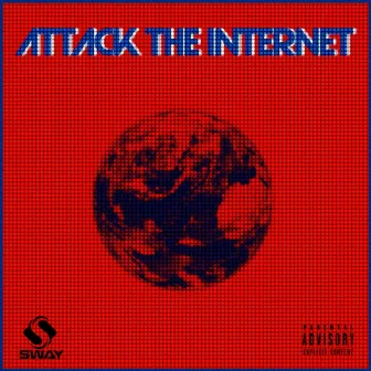 Attack The Internet by SwaySociety