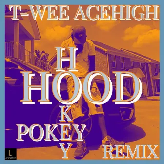 Hood Hokey Pokey (Remix) by T-Wee Acehigh