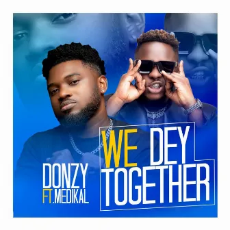 We Dey Together by Donzy