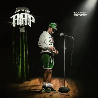 Can He Rap? by Tanner Rose