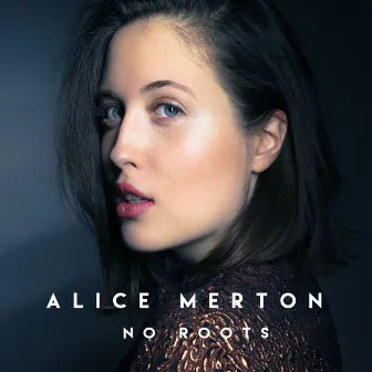 No Roots by Alice Merton