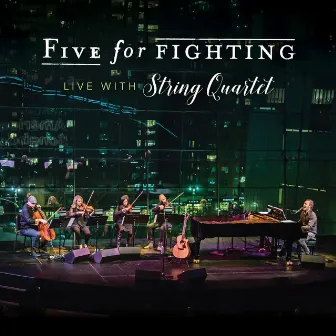 Live with String Quartet by Five For Fighting