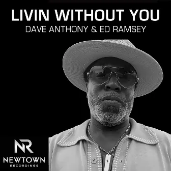 Livin Without You by Ed Ramsey