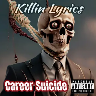 Career Suicide by Killin Lyrics