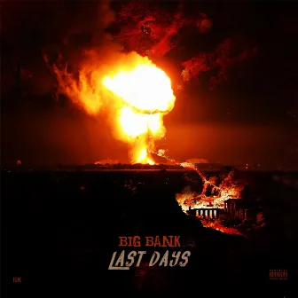 Last Days by Big Bank