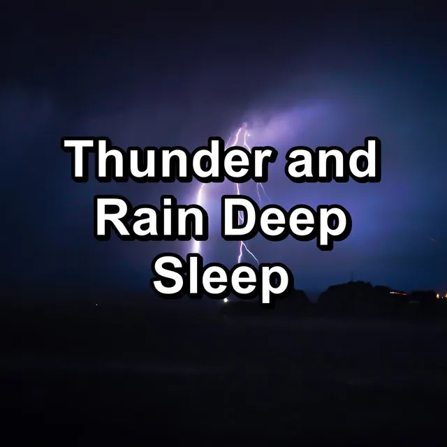 Thunder and Rain Deep Sleep