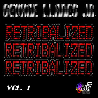 Retribalized, Vol. 1 by George Llanes Jr.